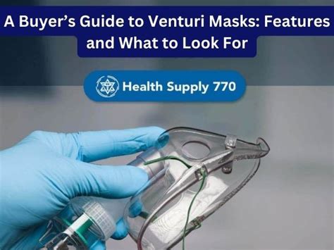 A Buyer S Guide To Venturi Masks Features And What To Look For A Buyer S Guide To Venturi Masks Features And What To Look For