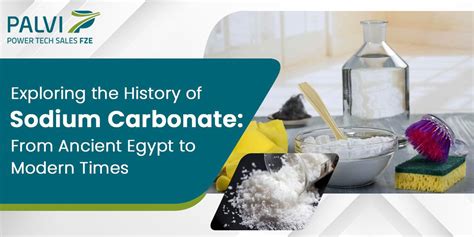 Exploring The History Of Sodium Carbonate Exploring The History Of Sodium Carbonate