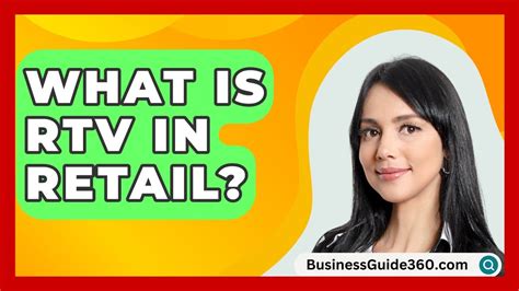 What Is Rtv In Retail Businessguide360 Com Youtube What Is Rtv In Retail Businessguide360 Com Youtube
